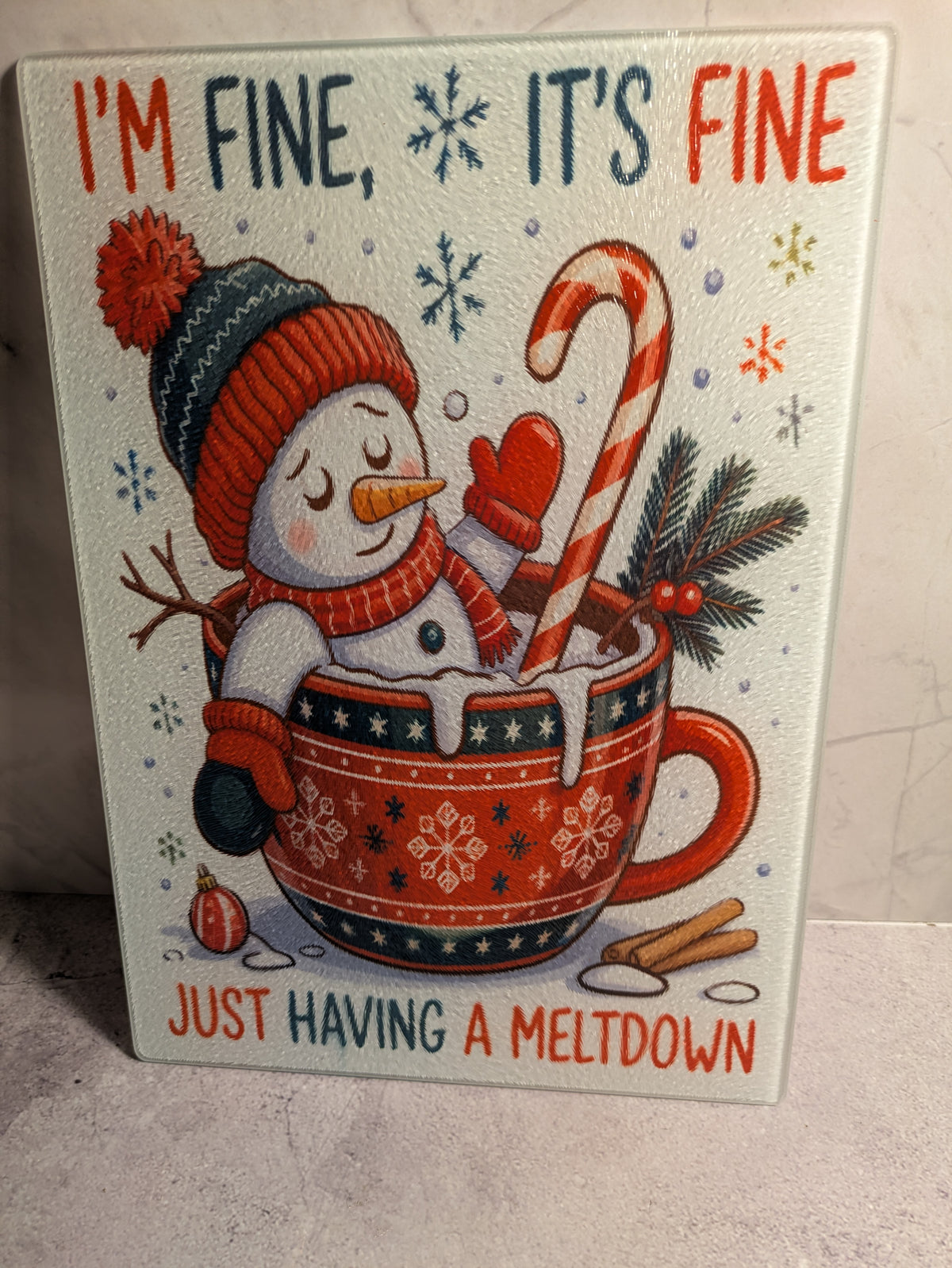 I'm Fine It's Fine Just Having a Meltdown snowman glass cutting board - front view