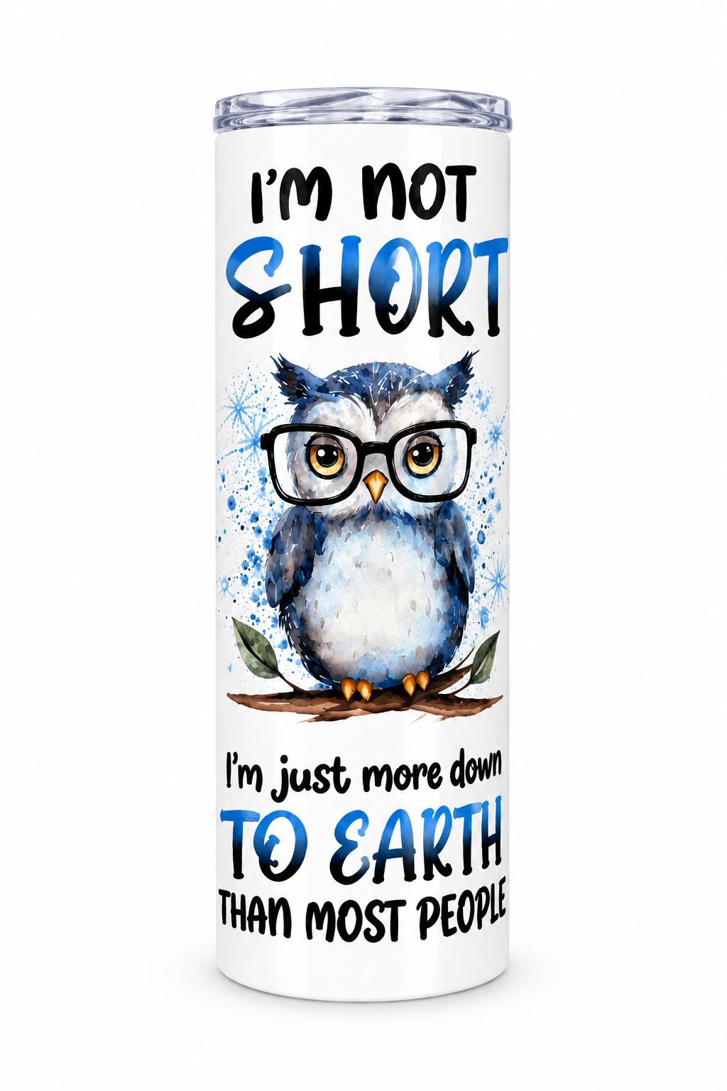 Back view of I'm Not Short Owl 20oz tumbler