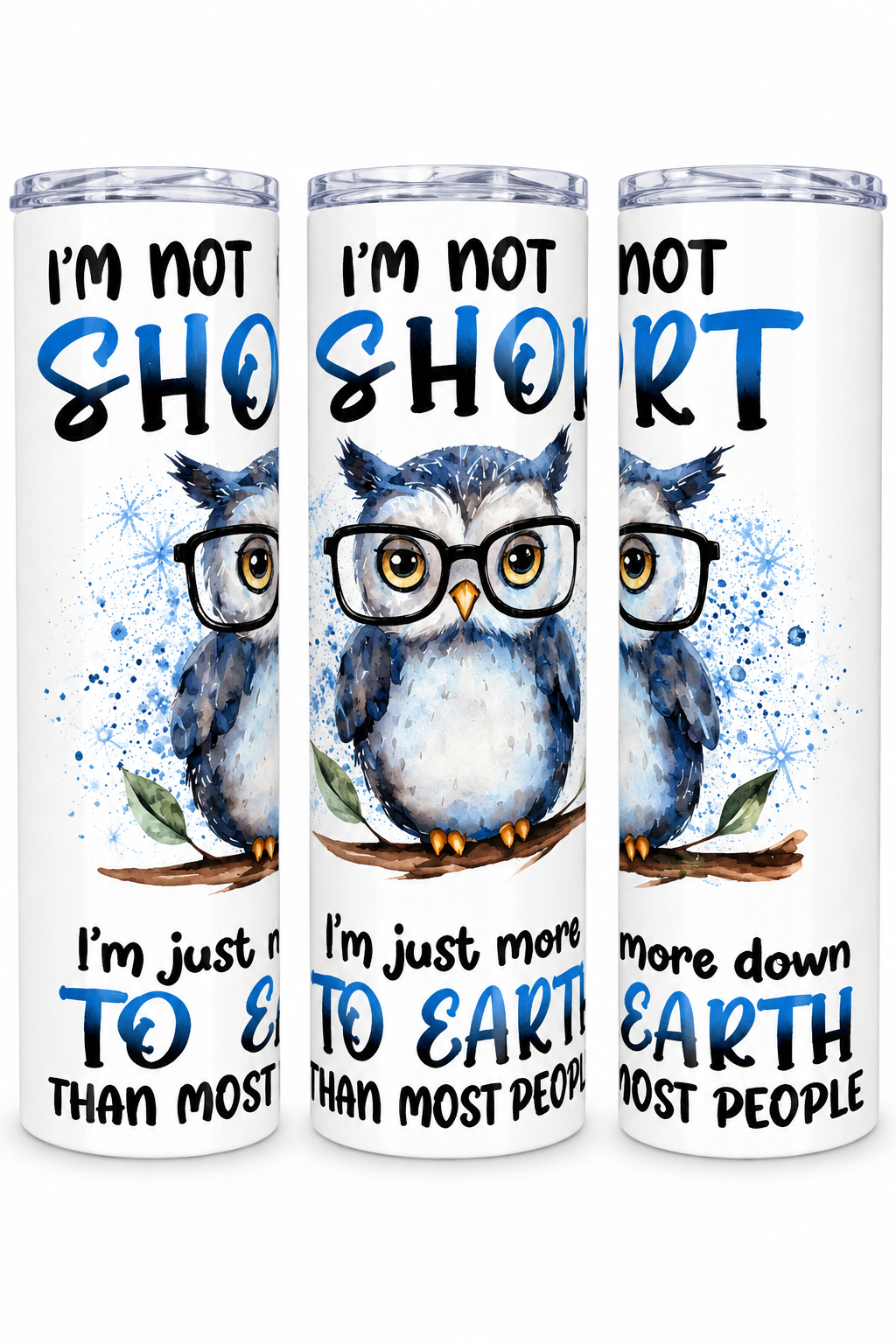 Front view of I'm Not Short Owl 20oz tumbler